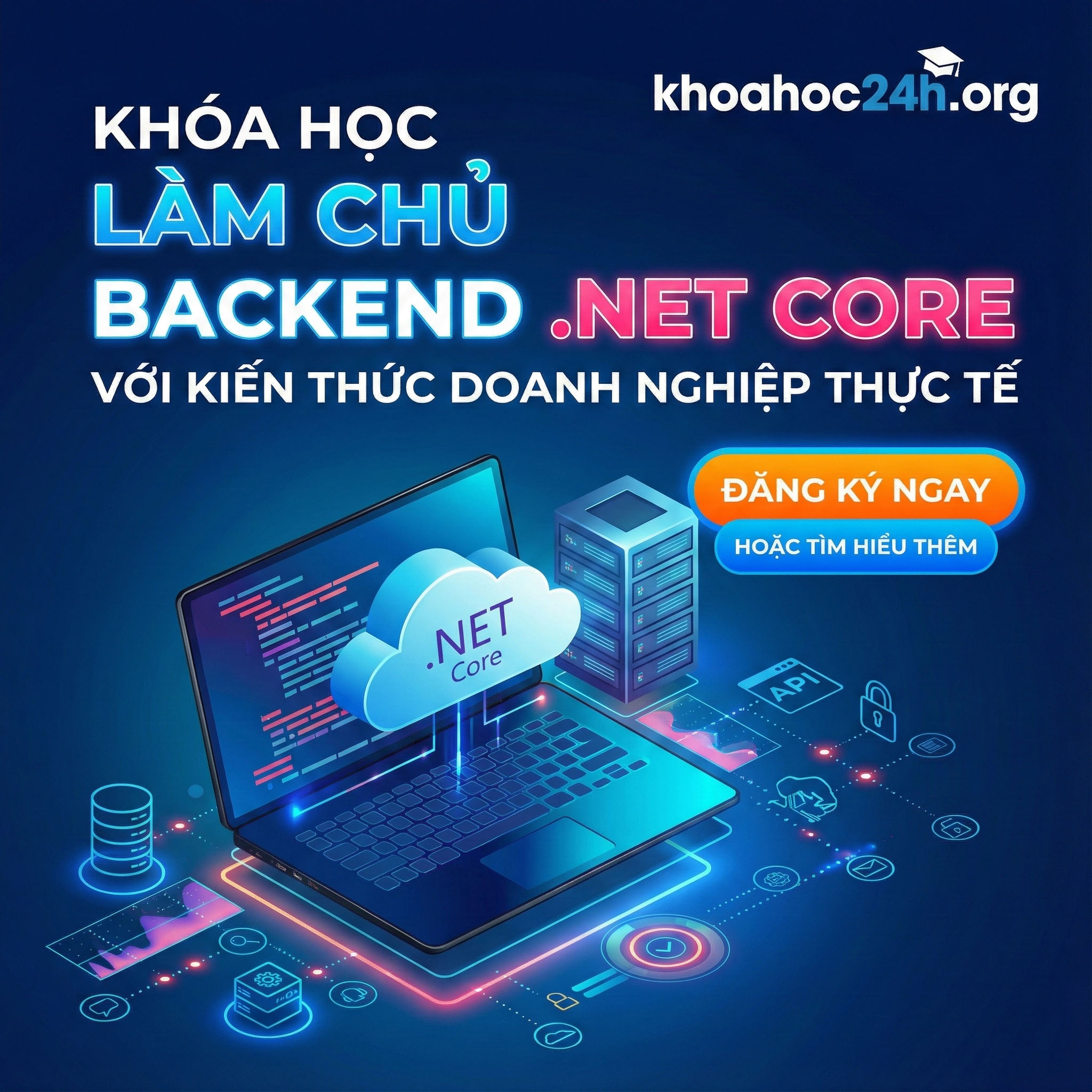 Khóa Học Làm Chủ Backend .Net Core Với Kiến Thức Doanh Nghiệp Thực Tế Khóa Học Làm Chủ Backend .Net Core Với Kiến Thức Doanh Nghiệp Thực Tế
