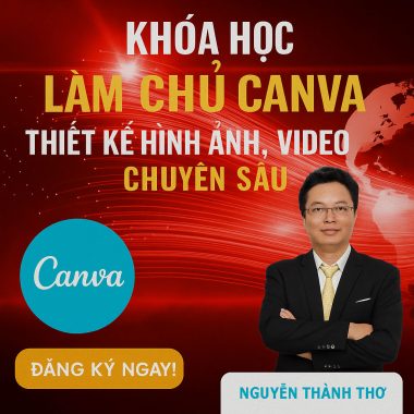 Khóa Học Làm Chủ Canva Thiết Kế Hình Ảnh, Video Chuyên Sâu