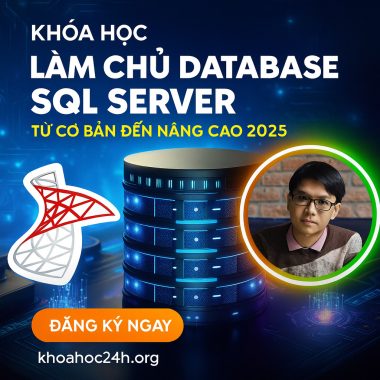 Khóa Học Làm Chủ Database Sql Server Từ Cơ Bản Đến Nâng Cao 2025