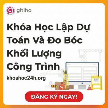 Khóa Học Lập Dự Toán Và Đo Bóc Khối Lượng Công Trình