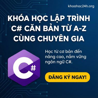 Khóa Học Lập Trình C# Căn Bản Từ A-Z Cùng Chuyên Gia