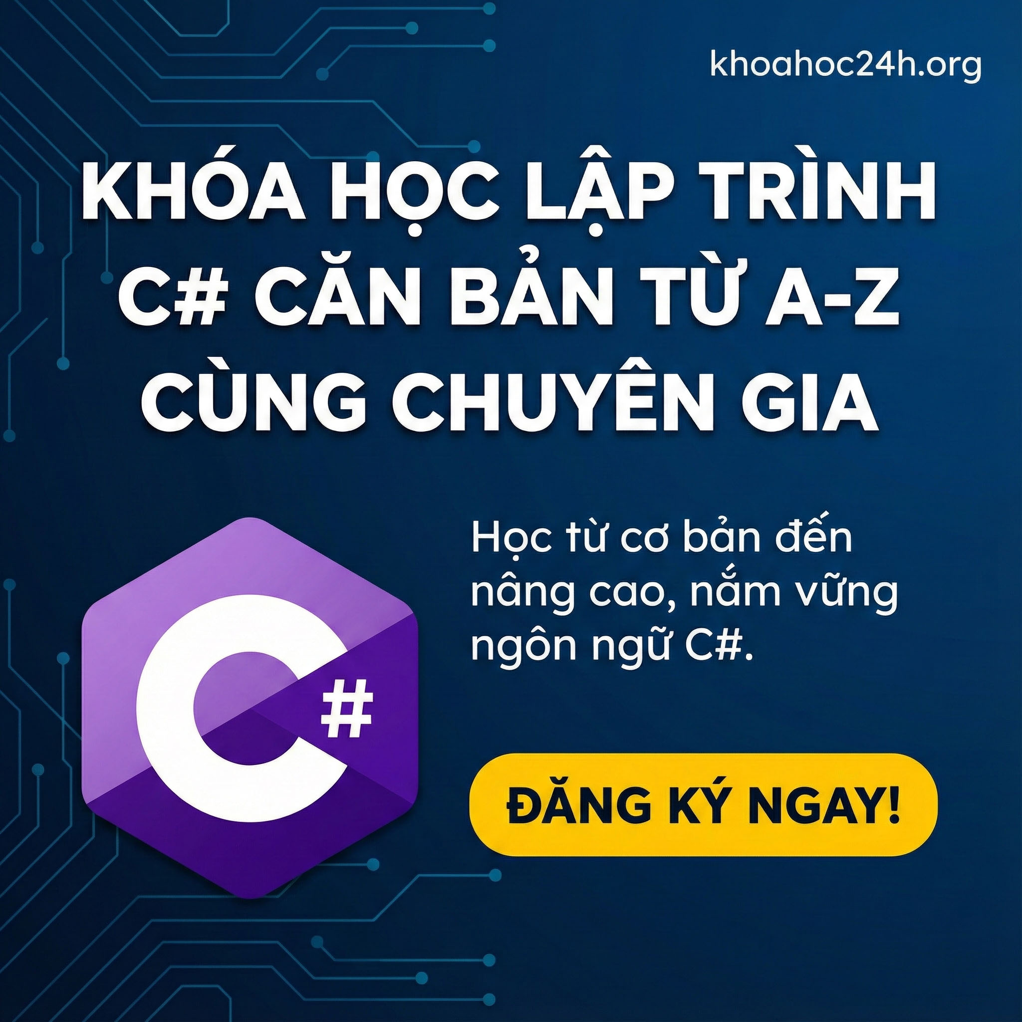 Khóa Học Lập Trình C# Căn Bản Từ A-Z Cùng Chuyên Gia Khóa Học Lập Trình C# Căn Bản Từ A-Z Cùng Chuyên Gia