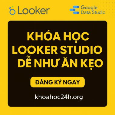 Khóa Học Looker Studio (Data) Dễ Như Ăn Kẹo