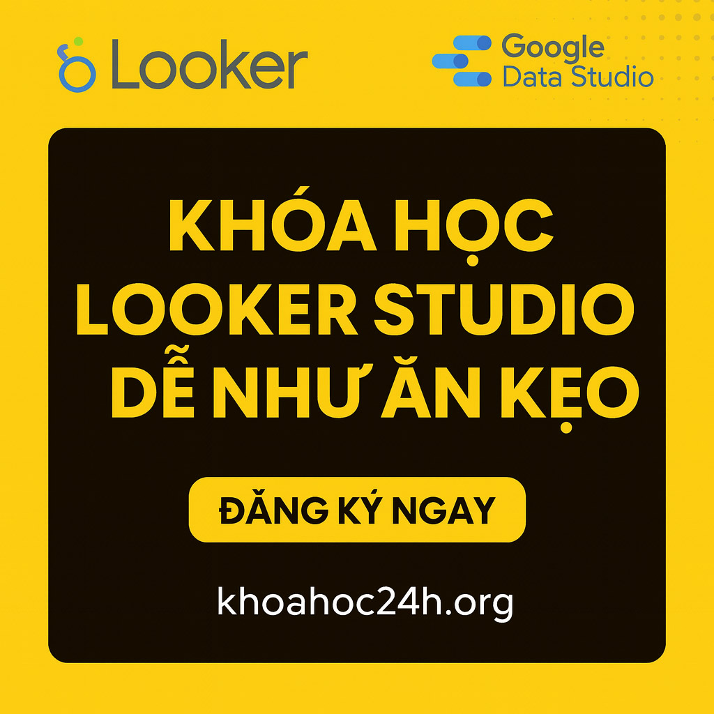 Khóa Học Looker Studio (Data) Dễ Như Ăn Kẹo