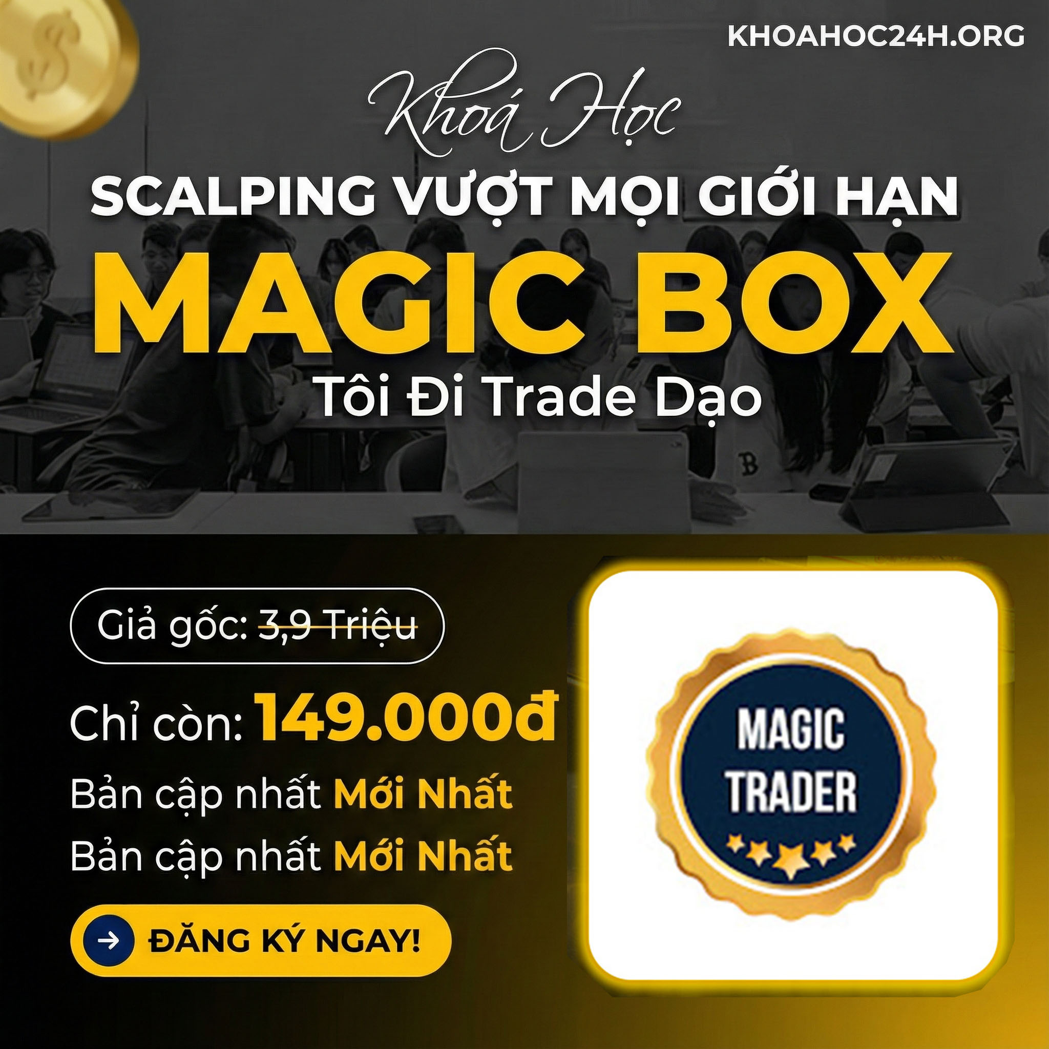 Khóa Học Magic Box – Phương Pháp Scalping Vượt Mọi Giới Hạn Khóa Học Magic Box – Phương Pháp Scalping Vượt Mọi Giới Hạn