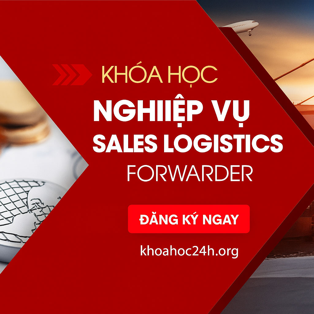 Khóa Học Nghiệp Vụ Sales Logistics Forwarder Khóa Học Nghiệp Vụ Sales Logistics Forwarder