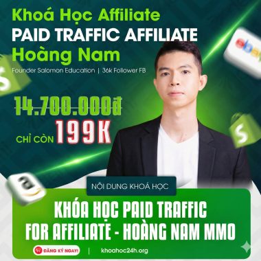 Khóa Học Paid Traffic For Affiliate – Hoàng Nam Mmo