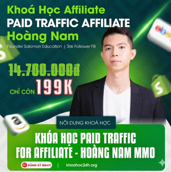 Khóa Học Paid Traffic For Affiliate – Hoàng Nam Mmo