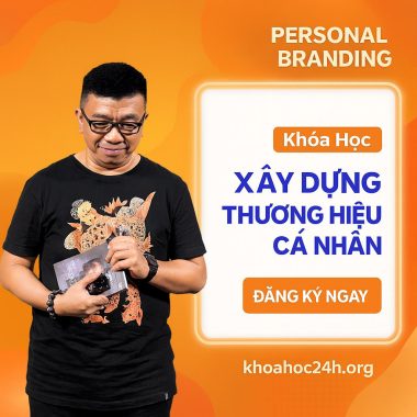 Khóa Học Personal Branding - Xây Dựng Thương Hiệu Cá Nhân