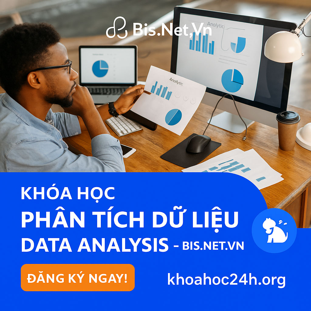Khóa Học Phân Tích Dữ Liệu Data Analysis – Bis.Net.Vn Khóa Học Phân Tích Dữ Liệu Data Analysis – Bis.Net.Vn