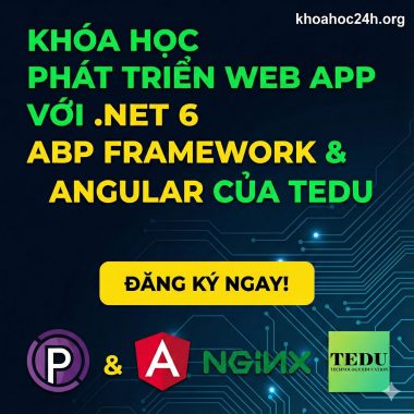 Khóa Học Phát Triển Web App Với .Net 6 Abp Framework & Angular Tedu