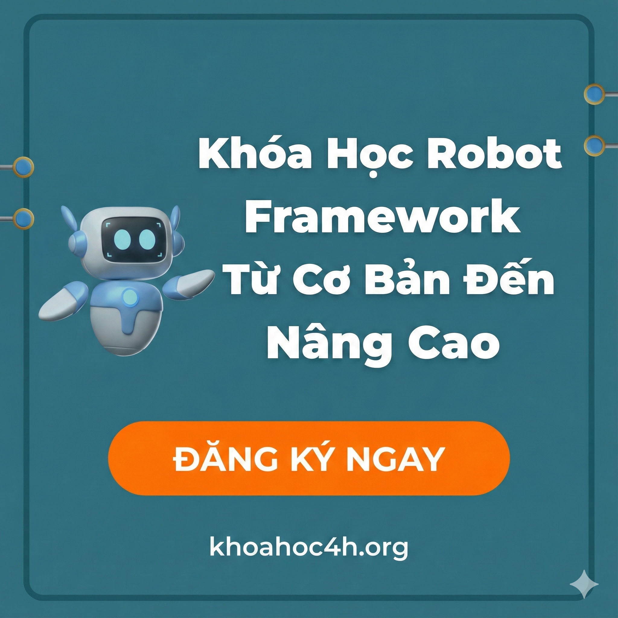 Khóa Học Robot Framework Từ Cơ Bản Đến Nâng Cao