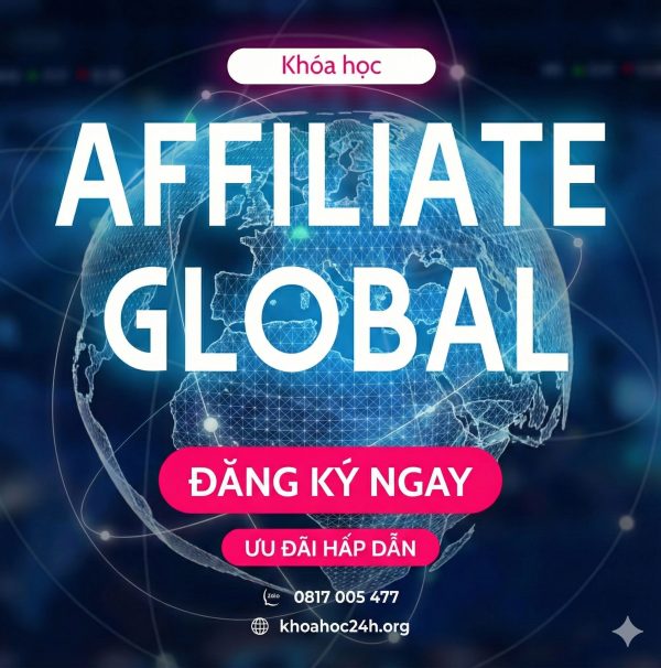 Khóa Học Affiliate Global Chuyên Sâu Cùng Nguyễn Quang Ngọc