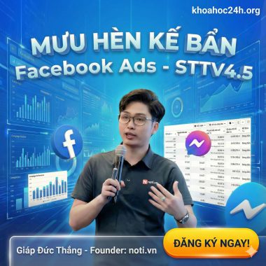 Khóa Học “Mưu Hèn Kế Bẩn” Facebook Ads Cho Mùa Sale Cuối Năm Giáp Đức Thắng