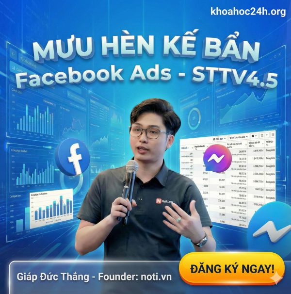Khóa Học “Mưu Hèn Kế Bẩn” Facebook Ads Cho Mùa Sale Cuối Năm Giáp Đức Thắng