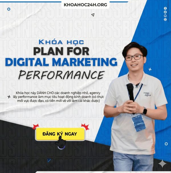 Khóa Học Plan For Digital Marketing Performance Mới Nhất Cùng Noti Edu