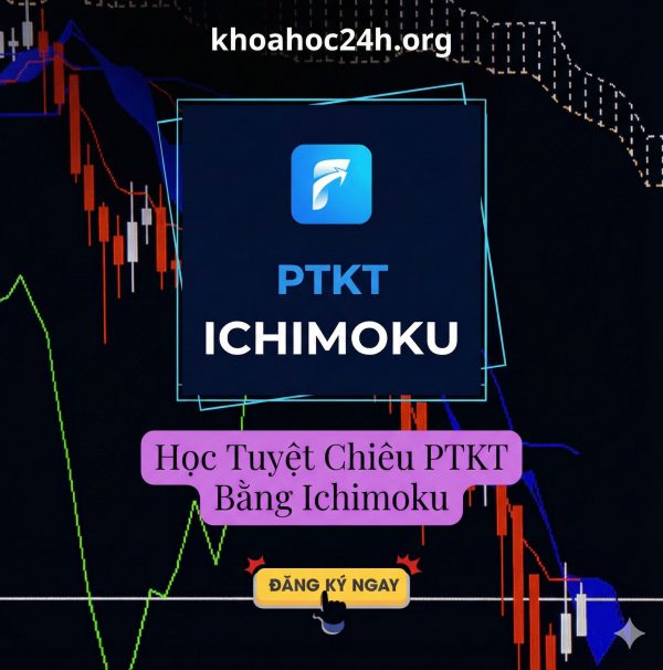Khóa Học Tuyệt Chiêu PTKT Bằng Ichimoku Để Thành Công Dành Cho Trader