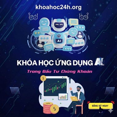 Khóa Học Ứng Dụng Ai Trong Đầu Tư Chứng Khoán