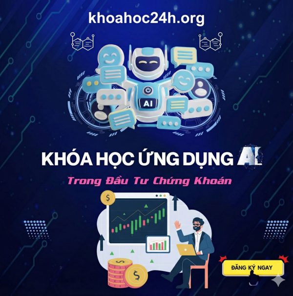 Khóa Học Ứng Dụng Ai Trong Đầu Tư Chứng Khoán