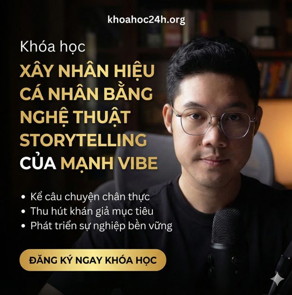 Combo Khóa Học Xây Nhân Hiệu Cá Nhân Bằng Nghệ Thuật Storytelling Của Mạnh Vibe