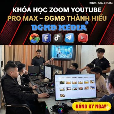 Khóa Học Zoom YouTube Pro Max – ĐGMĐ Thành Hiếu