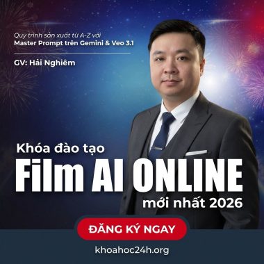 Khóa Học Đào Tạo Film AI Online Tháng 1 2026 – Hải Nghiêm