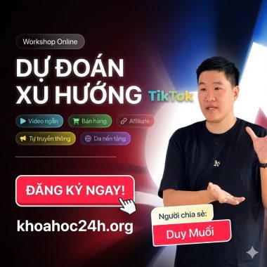 Khóa Học Dự Đoán Xu Hướng TikTok Mới Nhất