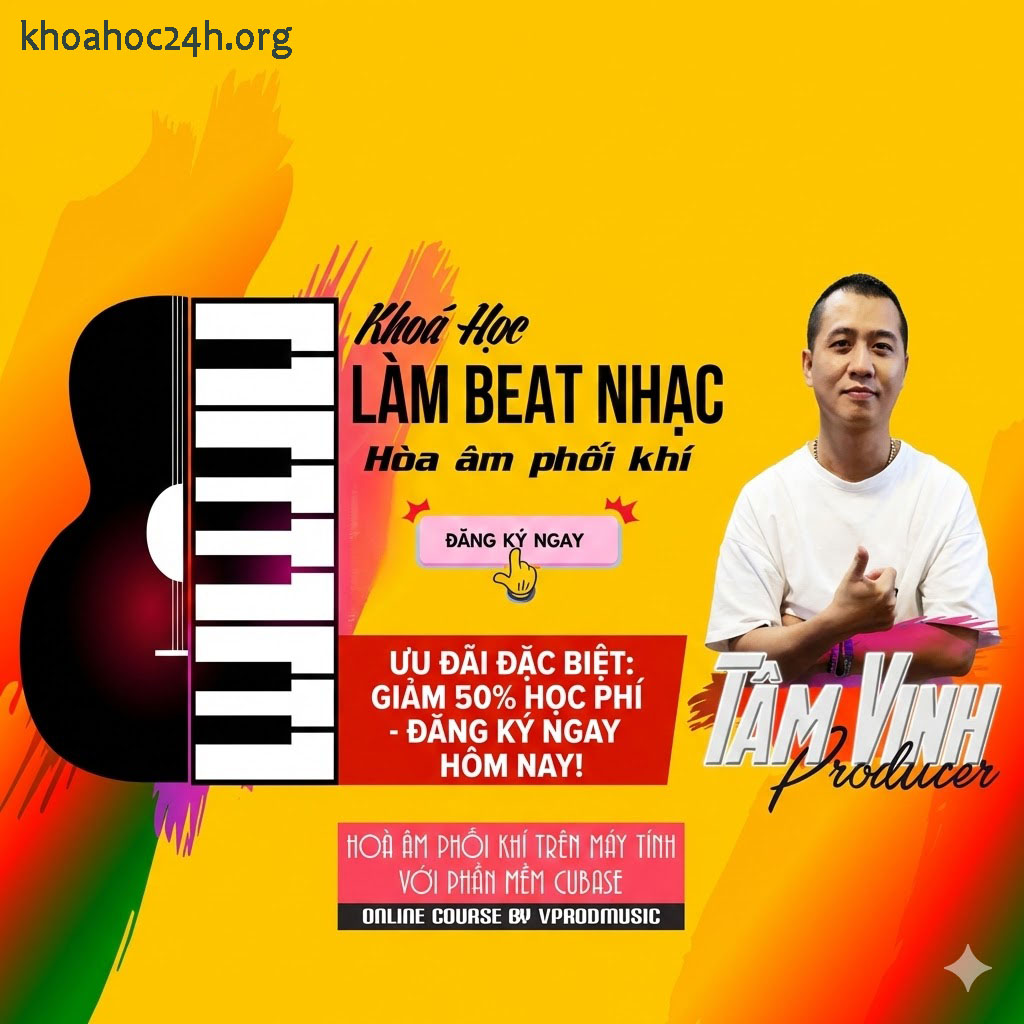 Khóa Học Sản Xuất Âm Nhạc Trên Máy Tính Cùng Tâm Vinh Khóa Học Sản Xuất Âm Nhạc Trên Máy Tính Cùng Tâm Vinh