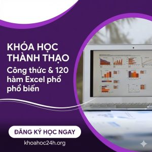 Khóa Học Thành thạo công thức và 120 hàm Excel phổ biến
