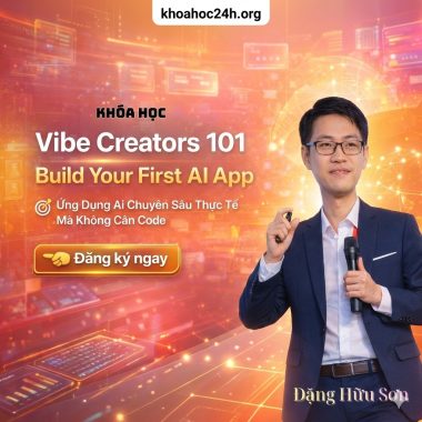 Khóa Học Vibe Creators 101 Mới Nhất Cùng Đặng Hữu Sơn & Nguyễn Thành Công