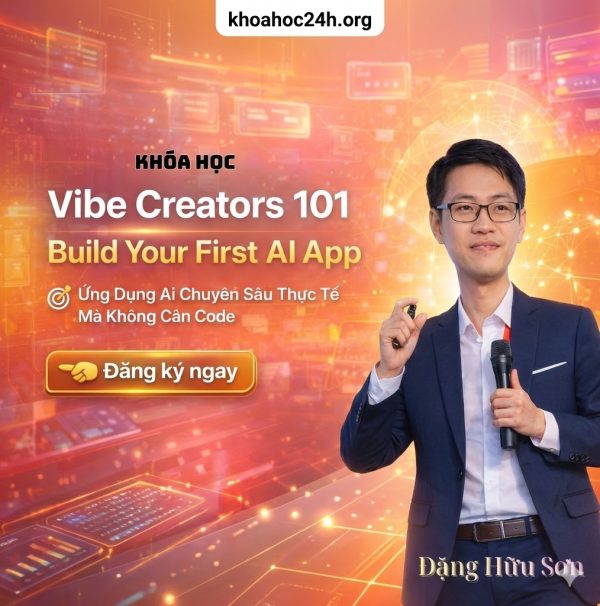 Khóa Học Vibe Creators 101 Mới Nhất Cùng Đặng Hữu Sơn & Nguyễn Thành Công