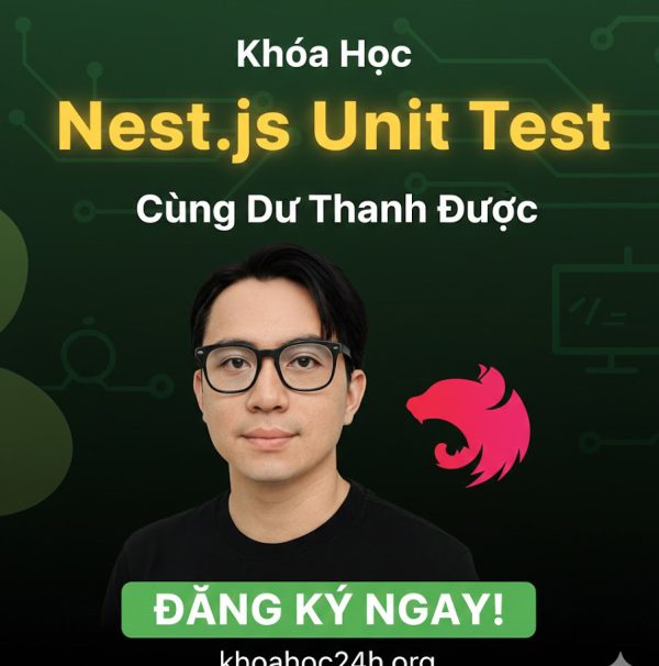 Chia sẻ Khóa Học Nest.js Unit Test Cùng Dư Thanh Được