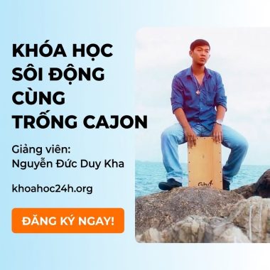 Khóa Học Sôi Động Cùng Trống Cajon Cùng Nguyễn Đức Duy Khoa