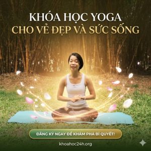 Khóa Học Yoga Cho Vẻ Đẹp Và Sức Sống