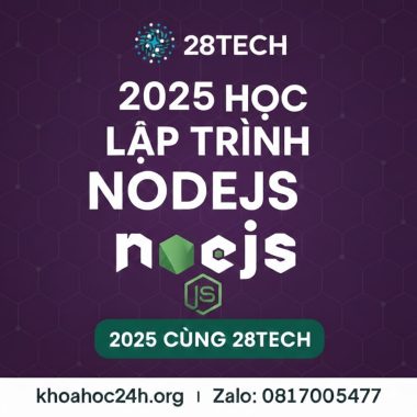 Khóa học lập trình Back-end NodeJS 2025 Cùng 28Tech