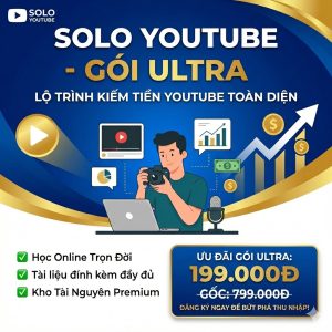 Trọn bộ Khóa học SoloYouTube – Gói Ultra