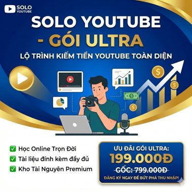 Trọn bộ Khóa học SoloYouTube – Gói Ultra