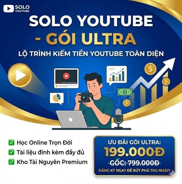 Trọn bộ Khóa học SoloYouTube – Gói Ultra