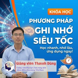 Khóa Học Phương Pháp Ghi Nhớ Siêu Tốc
