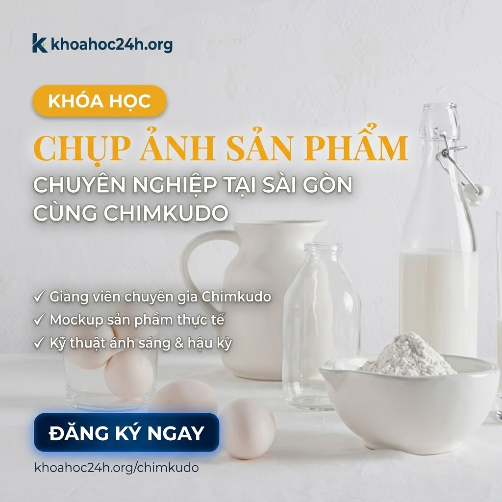 Khóa Học Chụp Ảnh Sản Phẩm Chuyên Nghiệp Tại Sài Gòn Cùng Chimkudo