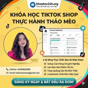 Khóa Học Tiktok Shop Thực Hành Thảo Mèo