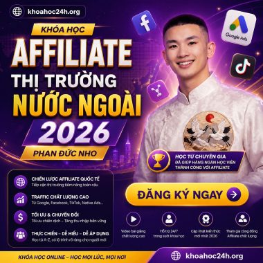 Khóa Học Affiliate Thị Trường Nước Ngoài 2026 – Phan Đức Nho