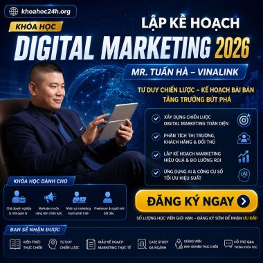 Khóa Học Lập Kế Hoạch Digital Marketing 2026 – Mr. Tuấn Hà Vinalink