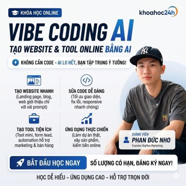 Khóa Học Vibe Coding Phan Đức Nho Tự Tạo Phần Mềm, Web & Tools Bằng AI Từ A-Z