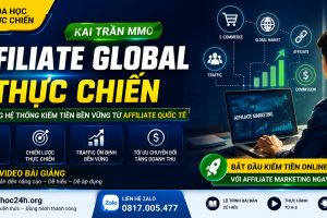 Khóa Học Affiliate Global Thực Chiến Của Kai Trần MMO