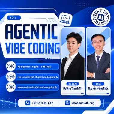 Khóa Học Agentic Vibe Coding K02 - TS. Nguyễn Hồng Phúc và Dương Thành Trí