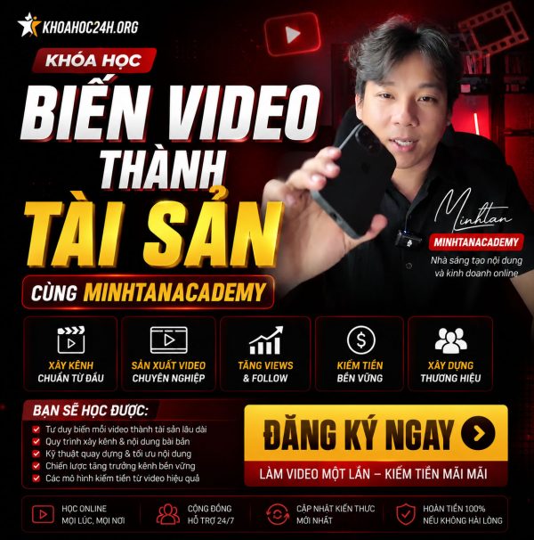 Khóa Học Biến Video Thành Tài Sản Cùng Minhtanacademy