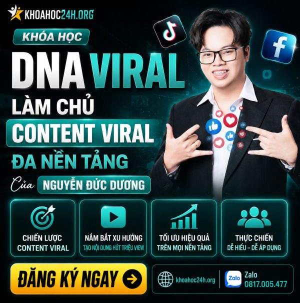 Khóa Học DNA Viral – Làm Chủ Content Viral Đa Nền Tảng Của Nguyễn Đức Dương