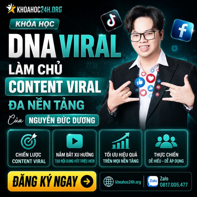 Khóa Học DNA Viral – Làm Chủ Content Viral Đa Nền Tảng Của Nguyễn Đức Dương