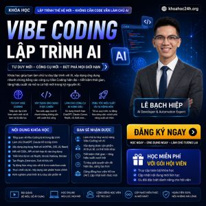 Khóa Học Vibe Coding Lập Trình AI – Lê Bạch Hiệp